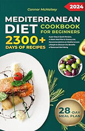 Mediterranean Diet Cookbook for Beginners 2024 by Connor McHalsey [EPUB: B0CTHZ1J7M]