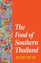 The Food of Southern Thailand by Austin Bush [EPUB: 039354169X]