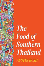 The Food of Southern Thailand by Austin Bush [EPUB: 039354169X]