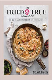 The Tried & True Cookbook by Alyssa Rivers [EPUB: 0744090938]