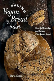 Baking Vegan Bread at Home by Shane Martin [EPUB: 0760386242]