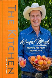 The Kitchen Cookbook by Kimbal Musk [EPUB: 1595911316]