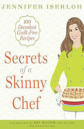 Secrets of a Skinny Chef by Jennifer Iserloh [EPUB: 1605295884]
