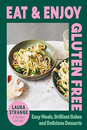 Eat and Enjoy Gluten Free by Laura Strange [EPUB: 1784887161]