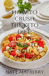 How to Crush the Keto Diet by Nate Mayberry [EPUB: 9781312526457]