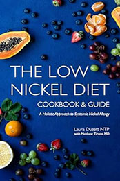 The Low Nickel Diet Cookbook & Guide by Laura Duzett [EPUB: 9798223942979]