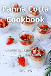 Panna Cotta Cookbook by Mhdi Ali [EPUB: 9798224322046]