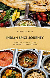 Indian Spice Journey: Vibrant Curries and Tandoori Specialties [EPUB: 9798224383696]
