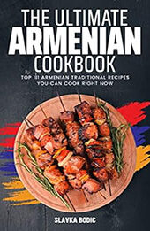 Ultimate Armenian Cookbook by Slavka Bodic [EPUB: 9798650129738]