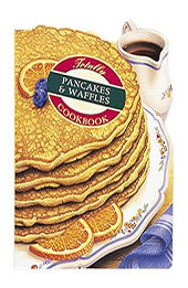 Totally Pancakes and Waffles Cookbook by Helene Siegel [EPUB: B00L0EYON4]