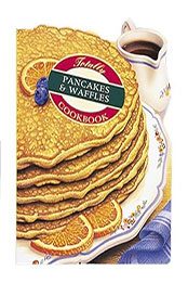 Totally Pancakes and Waffles Cookbook by Helene Siegel [EPUB: B00L0EYON4]