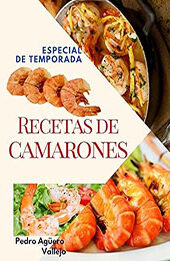 Recetas de Camarones by Pedro Agüero Vallejo [EPUB: B0BTX8GJXS]