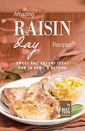 Amazing Raisin Day Recipes by Matthew Goods [EPUB: B0C1RXZPHF]