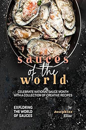 Sauces of the World by Josephine Ellise [EPUB: B0C582D9ZH]