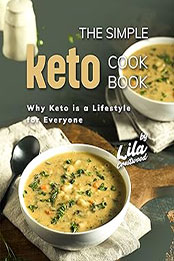 The Simple Keto Cookbook by Lila Crestwood [EPUB: B0C5C44PM4]