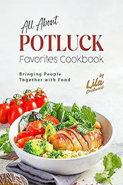 All About Potluck Favorites Cookbook by Lila Crestwood [EPUB: B0C7G5T7QX]