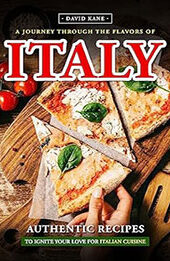 A Journey Through the Flavors of Italy by David Kane [EPUB: B0CBG34M2C]