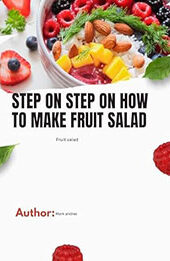 Step by step on how to make salad by Mark Andrew [EPUB: B0CK5WR8N1]
