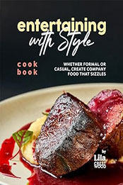 Entertaining with Style Cookbook by Lila Crestwood [EPUB: B0CN58481G]
