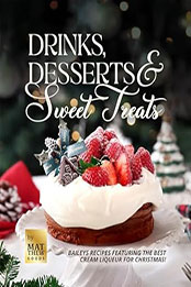 Drinks, Desserts & Sweet Treats by Matthew Goods [EPUB: B0CP55KJLM]