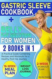 GASTRIC SLEEVE COOKBOOK + THE BELLY FAT SOLUTION FOR WOMEN: 2 BOOKS IN 1 by Melinda Francis [EPUB: B0CQHKMGCL]