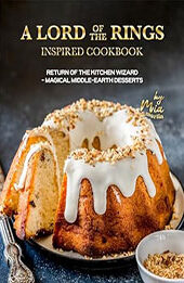 A Lord of the Rings Inspired Cookbook by Mia D. Martin [EPUB: B0CSX44WHW]