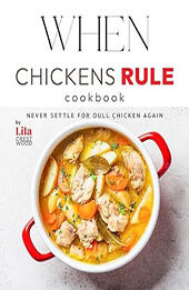 When Chickens Rule Cookbook by Lila Crestwood [EPUB: B0CSX48HTS]