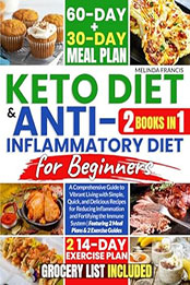 Keto Diet & Anti-Inflammatory Diet For Beginners: 2 BOOKS IN 1 by Melinda Francis [EPUB: B0CT6FKW11]