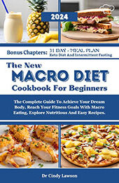 The New Macro Diet Cookbook For Beginners by Dr Cindy Lawson [EPUB: B0CT9WVFHH]