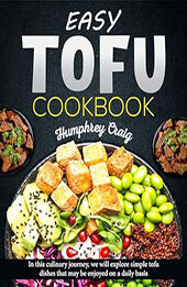 Easy Tofu Cookbook by Humphrey Craig [EPUB: B0CTCYHGSZ]
