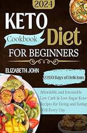 Super Easy Keto Diet Cookbook for Beginners 2024 by Elizabeth John [EPUB: B0CTJ9DXRL]