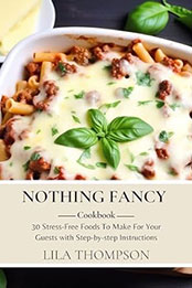 Nothing Fancy Cookbook by Lila Thompson [EPUB: B0CTLTDB21]