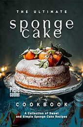 The Ultimate Sponge Cake Cookbook by Pierre Gardner [EPUB: B0CVTSH9LQ]