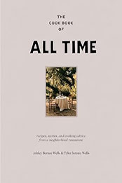 The Cook Book of All Time by Ashley Bernee Wells [EPUB: 0063299933]