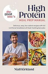 The Good Bite's High Protein Meal Prep Manual by Niall Kirkland [EPUB: 0241675618]