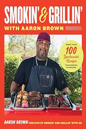 Smokin' and Grillin' with Aaron Brown by Aaron Brown [EPUB: 0760389187]
