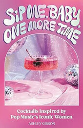 Sip Me, Baby, One More Time by Ashley Gibson [EPUB: 0762483628]