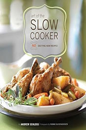 Art of the Slow Cooker by Andrew Schloss [EPUB: 0811859126]