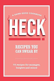 Recipes You Can Swear By by Heck! [EPUB: 1529921813]