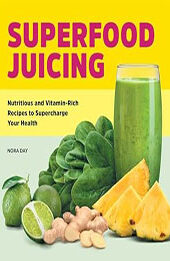 Superfood Juicing by Nora Day [EPUB: 1638077916]