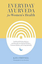 Everyday Ayurveda for Women's Health by Kate O'Donnell [EPUB: 1645471683]