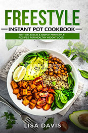 Freestyle Instant Pot Cookbook by Lisa Davis [EPUB: 173072972X]