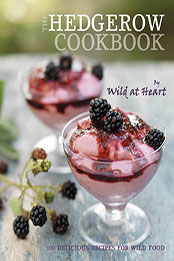 The Hedgerow Cookbook by Wild at Heart [EPUB: 186205956X]