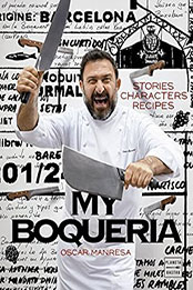 My Boqueria: Stories. Characters. Recipes by Oscar Manresa [EPUB: 840819710X]