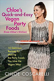 Chloe's Quick-and-Easy Vegan Party Foods by Chloe Coscarelli [EPUB: B00902PK68]