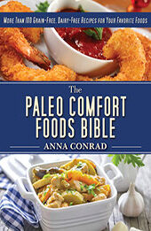 The Paleo Comfort Foods Bible by Anna Conrad [EPUB: B00IWGRT80]