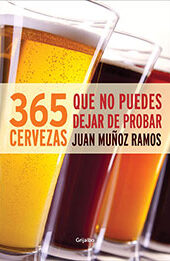 365 cervezas que no puedes dejar de probar by Juan Muñoz [EPUB: B00KCUVBQ0]