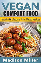 Vegan Comfort Food by Madison Miller [EPUB: B07998H423]