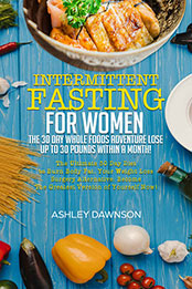 Intermittent Fasting For Women by Ashley Dawnson [EPUB: B07K7V8R7K]