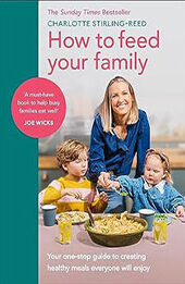 How to Feed Your Family by Charlotte Stirling-Reed [EPUB: B0BYS1NFWS]